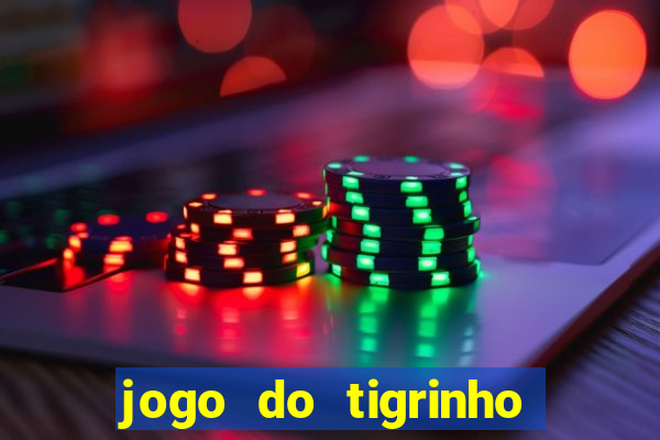 jogo do tigrinho que nao precisa depositar